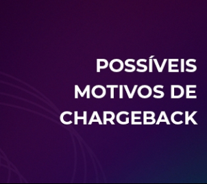 capa notícia Possíveis motivos de chargeback