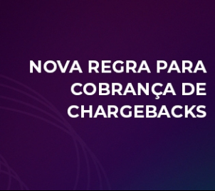 capa notícia Regra para cobrança de chargebacks